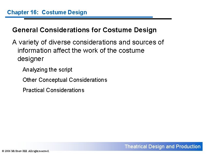 Chapter 16: Costume Design General Considerations for Costume Design A variety of diverse considerations