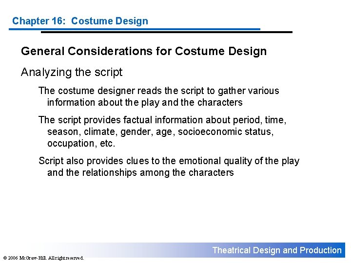 Chapter 16: Costume Design General Considerations for Costume Design Analyzing the script The costume