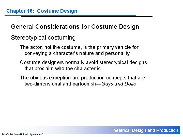 Chapter 16: Costume Design General Considerations for Costume Design Stereotypical costuming The actor, not