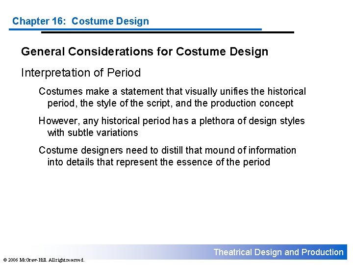 Chapter 16: Costume Design General Considerations for Costume Design Interpretation of Period Costumes make