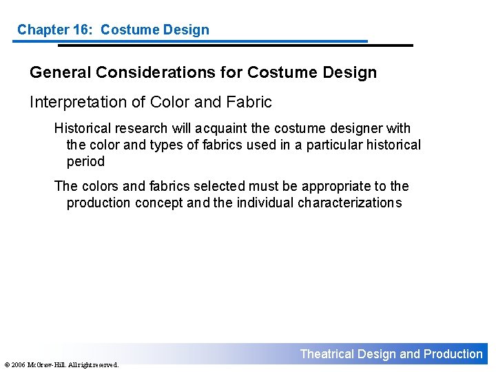 Chapter 16: Costume Design General Considerations for Costume Design Interpretation of Color and Fabric