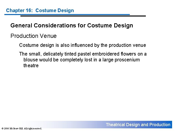 Chapter 16: Costume Design General Considerations for Costume Design Production Venue Costume design is