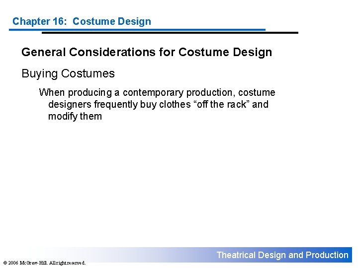 Chapter 16: Costume Design General Considerations for Costume Design Buying Costumes When producing a