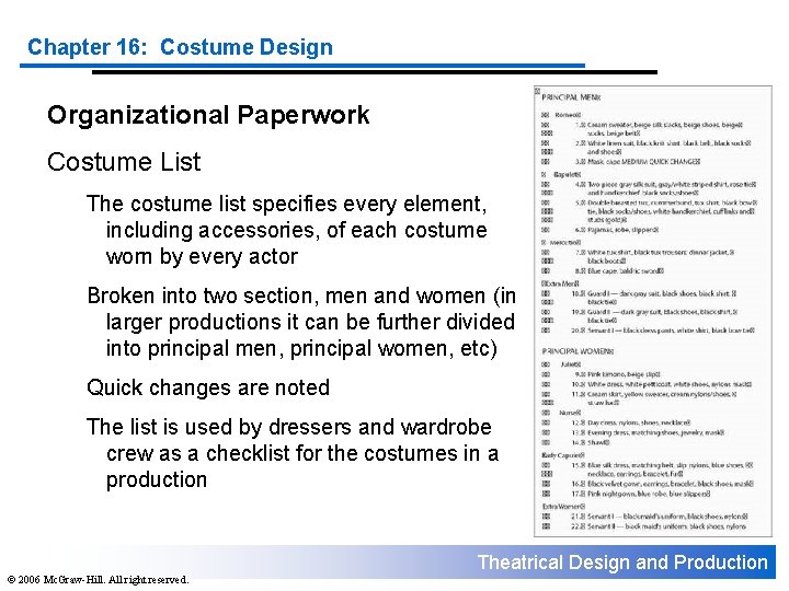 Chapter 16: Costume Design Organizational Paperwork Costume List The costume list specifies every element,