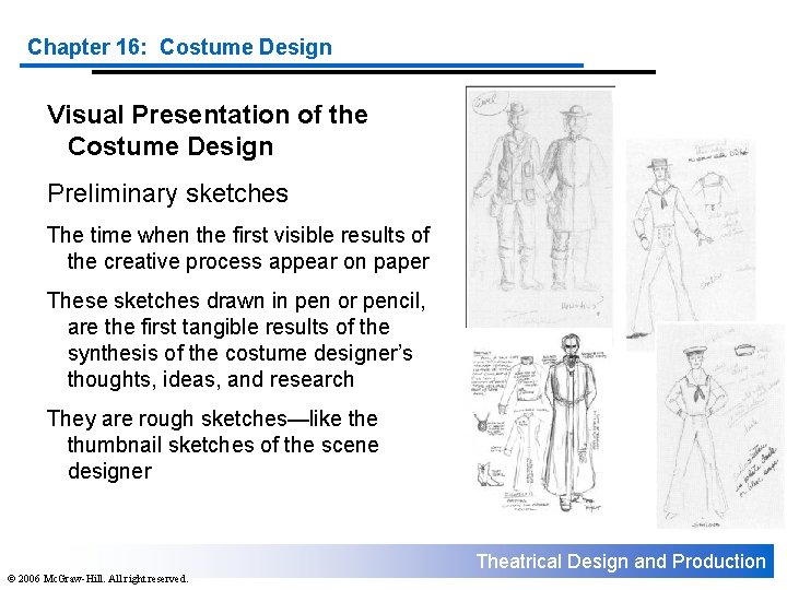 Chapter 16: Costume Design Visual Presentation of the Costume Design Preliminary sketches The time