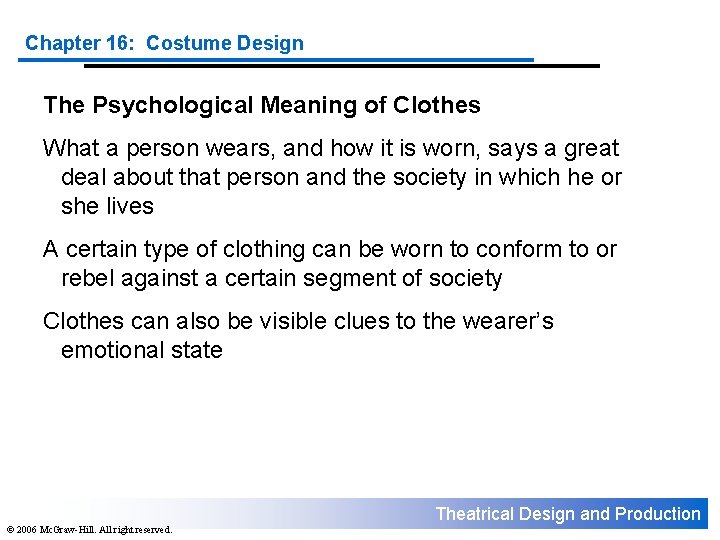 Chapter 16: Costume Design The Psychological Meaning of Clothes What a person wears, and