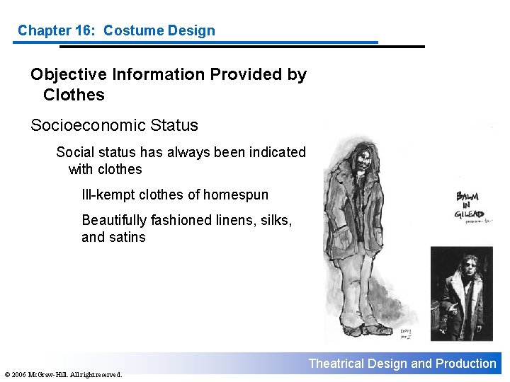 Chapter 16: Costume Design Objective Information Provided by Clothes Socioeconomic Status Social status has