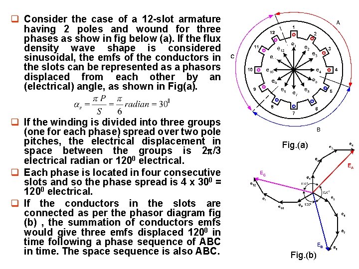 q Consider the case of a 12 -slot armature having 2 poles and wound