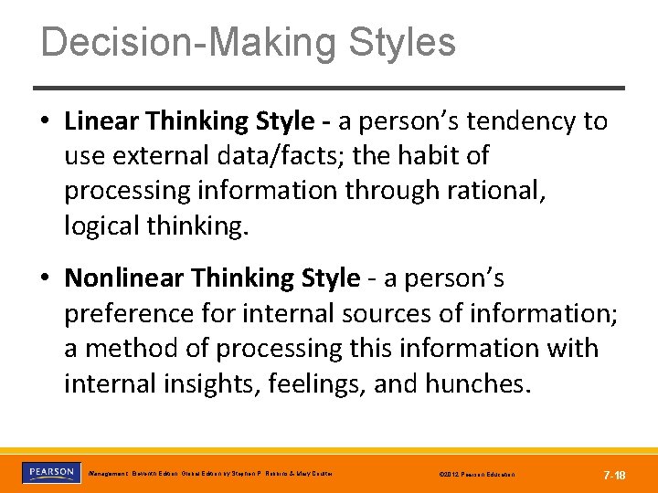 Decision-Making Styles • Linear Thinking Style - a person’s tendency to use external data/facts;