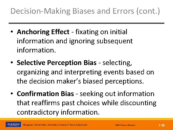 Decision-Making Biases and Errors (cont. ) • Anchoring Effect - fixating on initial information
