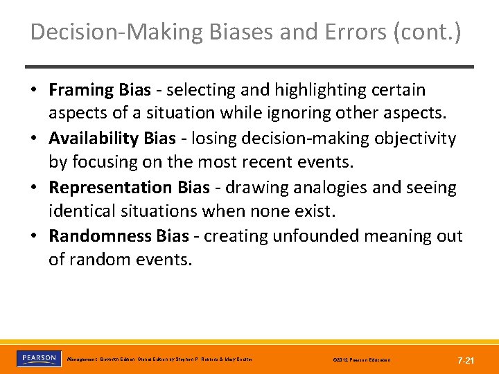 Decision-Making Biases and Errors (cont. ) • Framing Bias - selecting and highlighting certain