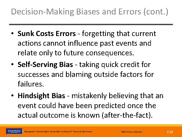 Decision-Making Biases and Errors (cont. ) • Sunk Costs Errors - forgetting that current