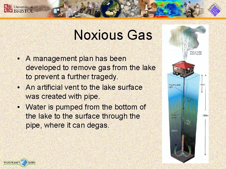 Noxious Gas • A management plan has been developed to remove gas from the