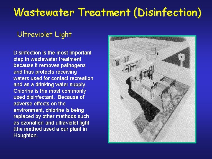 Wastewater Treatment (Disinfection) Ultraviolet Light Disinfection is the most important step in wastewater treatment