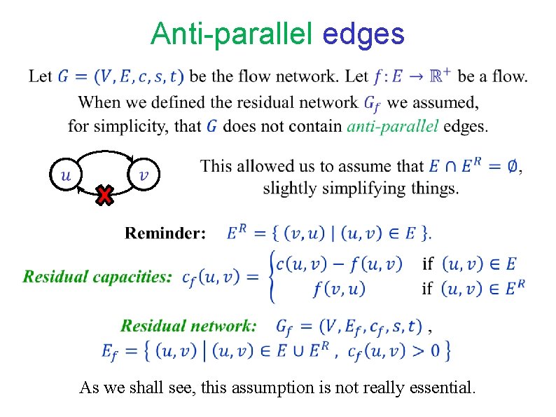 Anti-parallel edges As we shall see, this assumption is not really essential. Anti-parallel edges As we shall see, this assumption is not really essential.