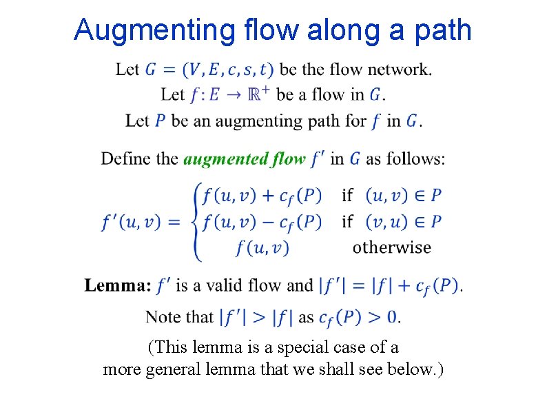 Augmenting flow along a path (This lemma is a special case of a more Augmenting flow along a path (This lemma is a special case of a more