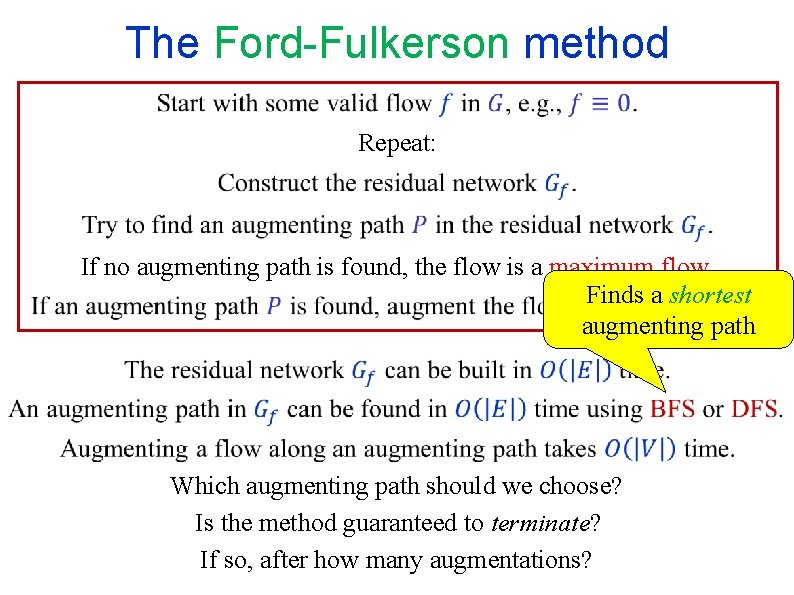 The Ford-Fulkerson method Repeat: If no augmenting path is found, the flow is a The Ford-Fulkerson method Repeat: If no augmenting path is found, the flow is a