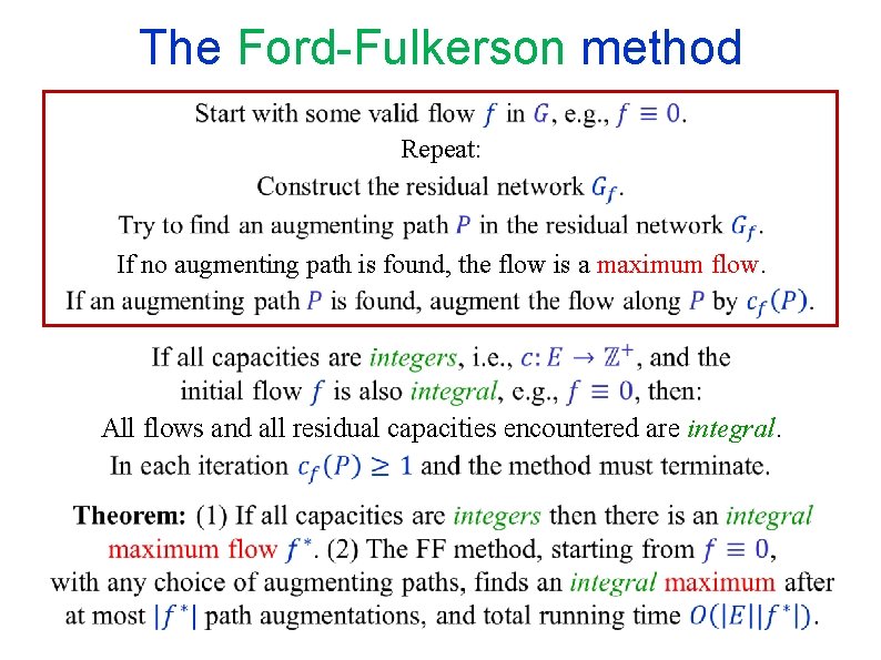 The Ford-Fulkerson method Repeat: If no augmenting path is found, the flow is a The Ford-Fulkerson method Repeat: If no augmenting path is found, the flow is a