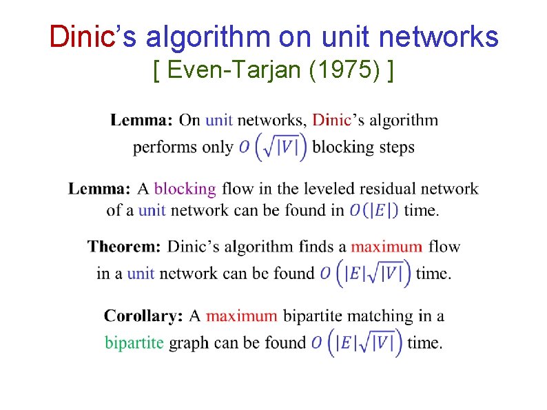 Dinic’s algorithm on unit networks [ Even-Tarjan (1975) ] 
