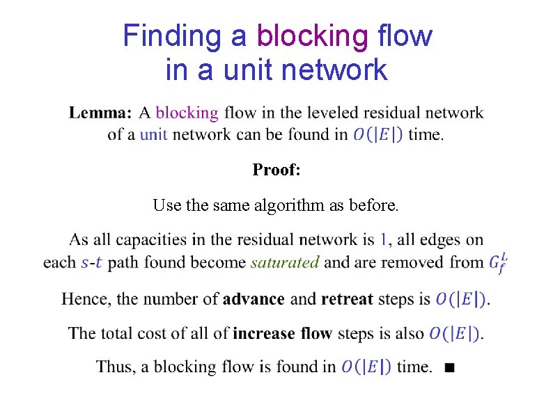 Finding a blocking flow in a unit network Proof: Use the same algorithm as Finding a blocking flow in a unit network Proof: Use the same algorithm as
