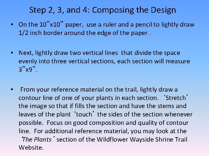 Step 2, 3, and 4: Composing the Design • On the 10”x 10” paper,