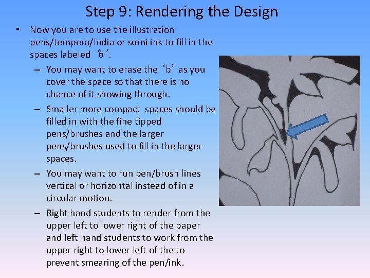 Step 9: Rendering the Design • Now you are to use the illustration pens/tempera/India
