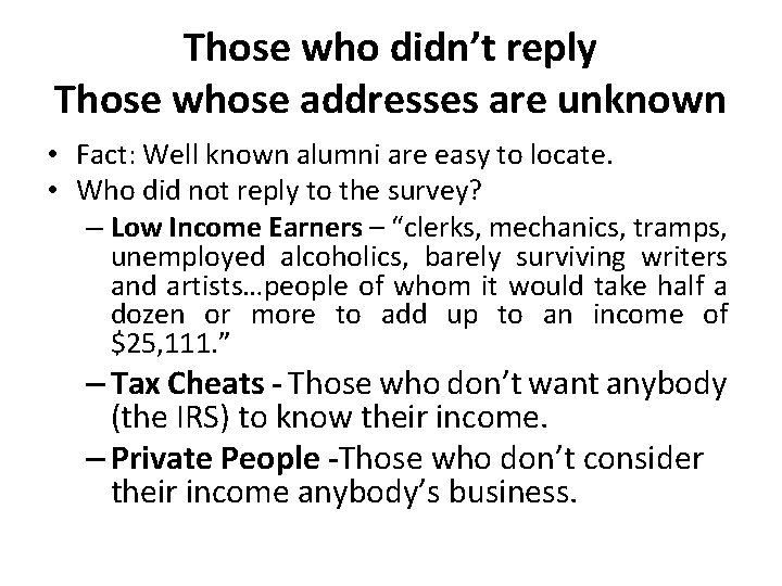 Those who didn’t reply Those whose addresses are unknown • Fact: Well known alumni
