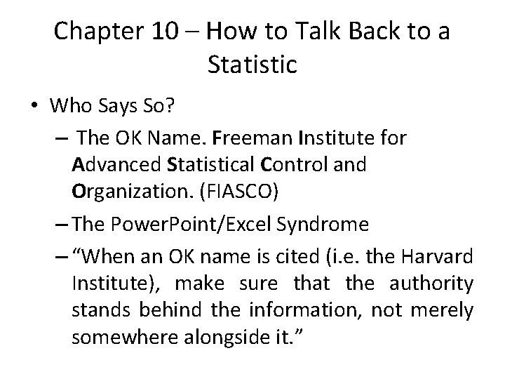 Chapter 10 – How to Talk Back to a Statistic • Who Says So?