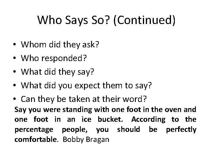 Who Says So? (Continued) • • • Whom did they ask? Who responded? What