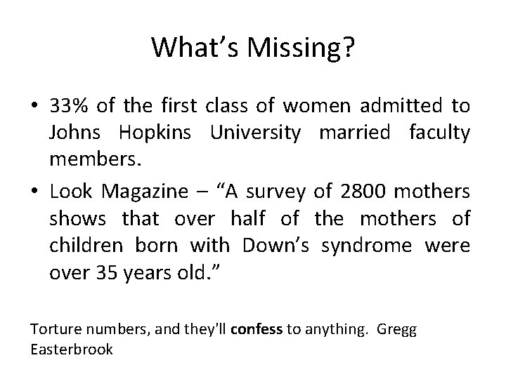 What’s Missing? • 33% of the first class of women admitted to Johns Hopkins