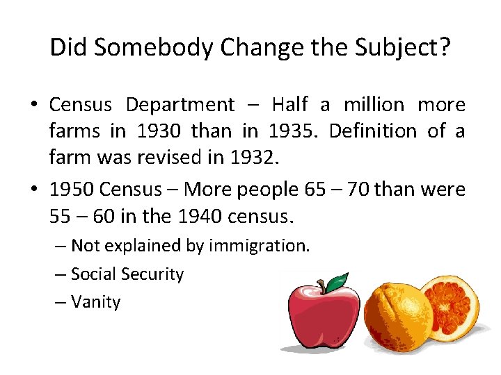 Did Somebody Change the Subject? • Census Department – Half a million more farms