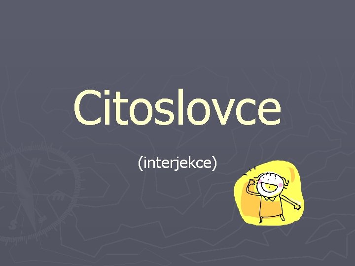 Citoslovce (interjekce) 