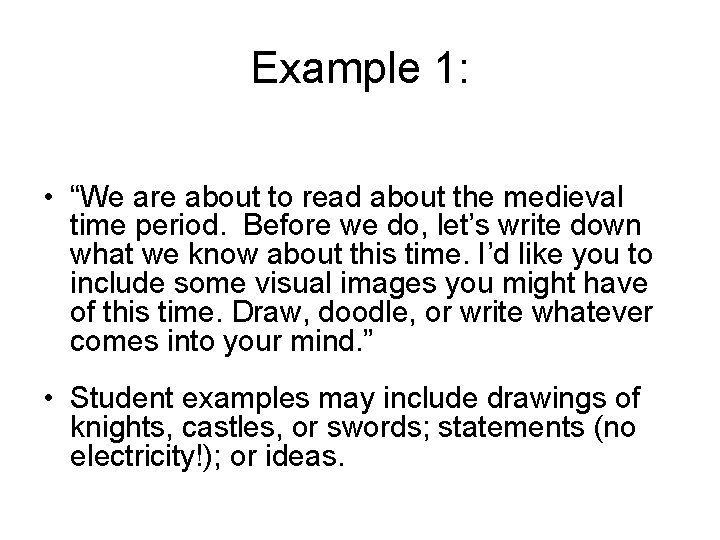 Example 1: • “We are about to read about the medieval time period. Before