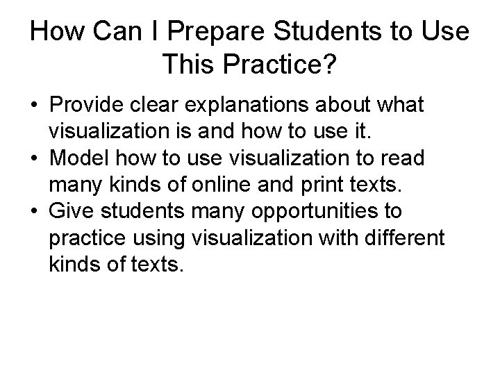 How Can I Prepare Students to Use This Practice? • Provide clear explanations about