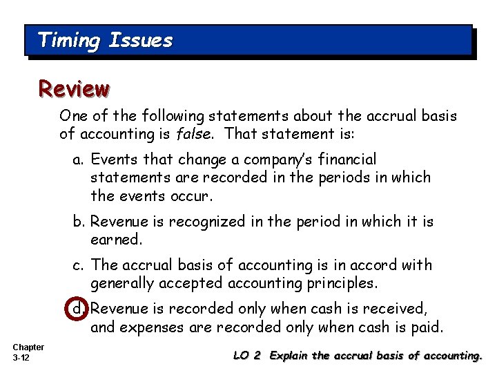 Timing Issues Review One of the following statements about the accrual basis of accounting