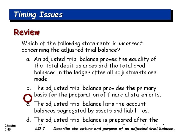 Timing Issues Review Which of the following statements is incorrect concerning the adjusted trial