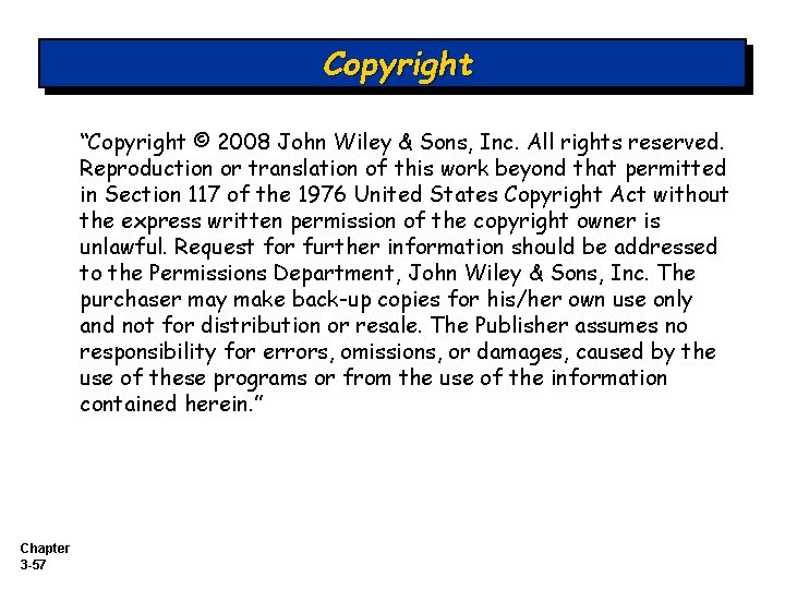 Copyright “Copyright © 2008 John Wiley & Sons, Inc. All rights reserved. Reproduction or
