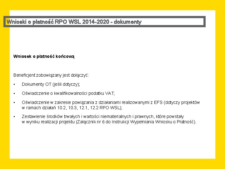 Wnioski o płatność RPO WSL 2014 -2020 – dokumenty Wniosek o płatność końcową Beneficjent