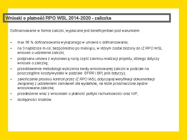 Wnioski o płatność RPO WSL 2014 -2020 – zaliczka Dofinansowanie w formie zaliczki, wypłacane