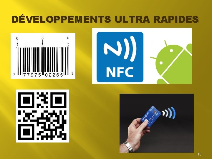 DÉVELOPPEMENTS ULTRA RAPIDES 10 DÉVELOPPEMENTS ULTRA RAPIDES 10