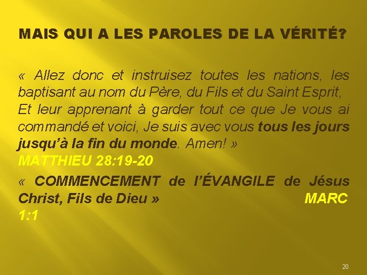 MAIS QUI A LES PAROLES DE LA VÉRITÉ? « Allez donc et instruisez toutes MAIS QUI A LES PAROLES DE LA VÉRITÉ? « Allez donc et instruisez toutes