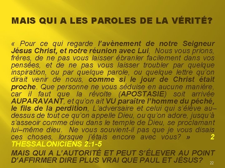 MAIS QUI A LES PAROLES DE LA VÉRITÉ? « Pour ce qui regarde l’avènement MAIS QUI A LES PAROLES DE LA VÉRITÉ? « Pour ce qui regarde l’avènement