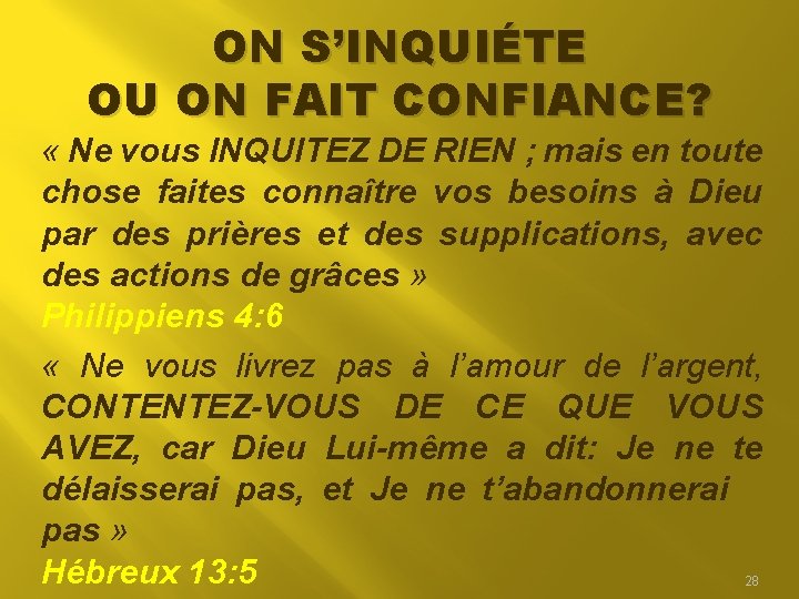 ON S’INQUIÉTE OU ON FAIT CONFIANCE? « Ne vous INQUITEZ DE RIEN ; mais ON S’INQUIÉTE OU ON FAIT CONFIANCE? « Ne vous INQUITEZ DE RIEN ; mais