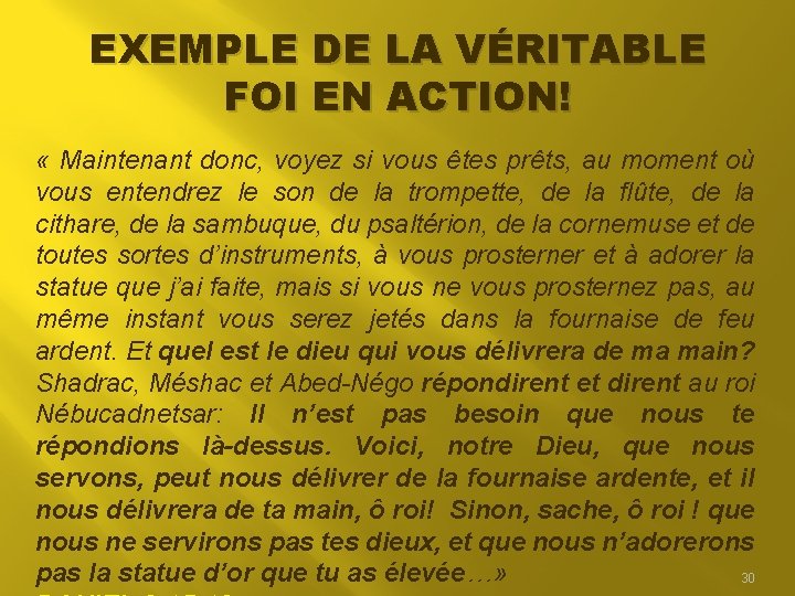 EXEMPLE DE LA VÉRITABLE FOI EN ACTION! « Maintenant donc, voyez si vous êtes EXEMPLE DE LA VÉRITABLE FOI EN ACTION! « Maintenant donc, voyez si vous êtes