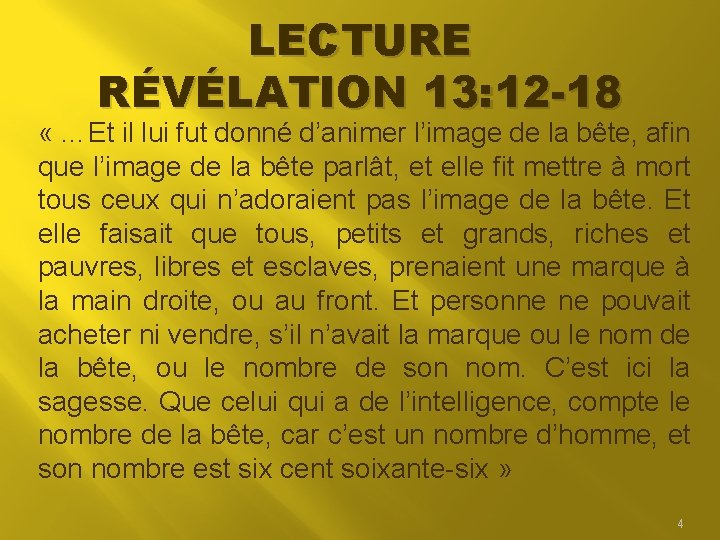 LECTURE RÉVÉLATION 13: 12 -18 « …Et il lui fut donné d’animer l’image de LECTURE RÉVÉLATION 13: 12 -18 « …Et il lui fut donné d’animer l’image de