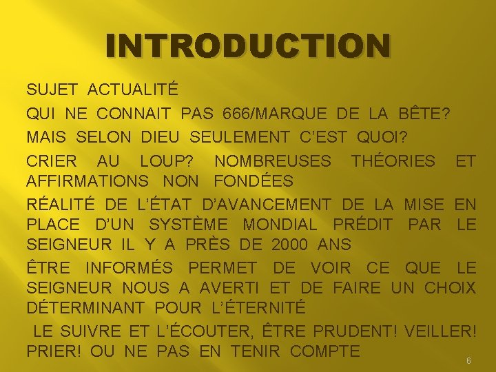 INTRODUCTION SUJET ACTUALITÉ QUI NE CONNAIT PAS 666/MARQUE DE LA BÊTE? MAIS SELON DIEU INTRODUCTION SUJET ACTUALITÉ QUI NE CONNAIT PAS 666/MARQUE DE LA BÊTE? MAIS SELON DIEU