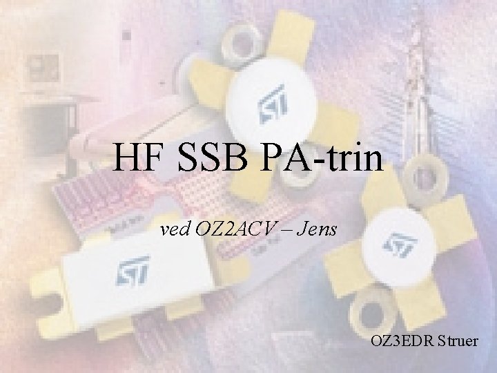 HF SSB PA-trin ved OZ 2 ACV – Jens OZ 3 EDR Struer 