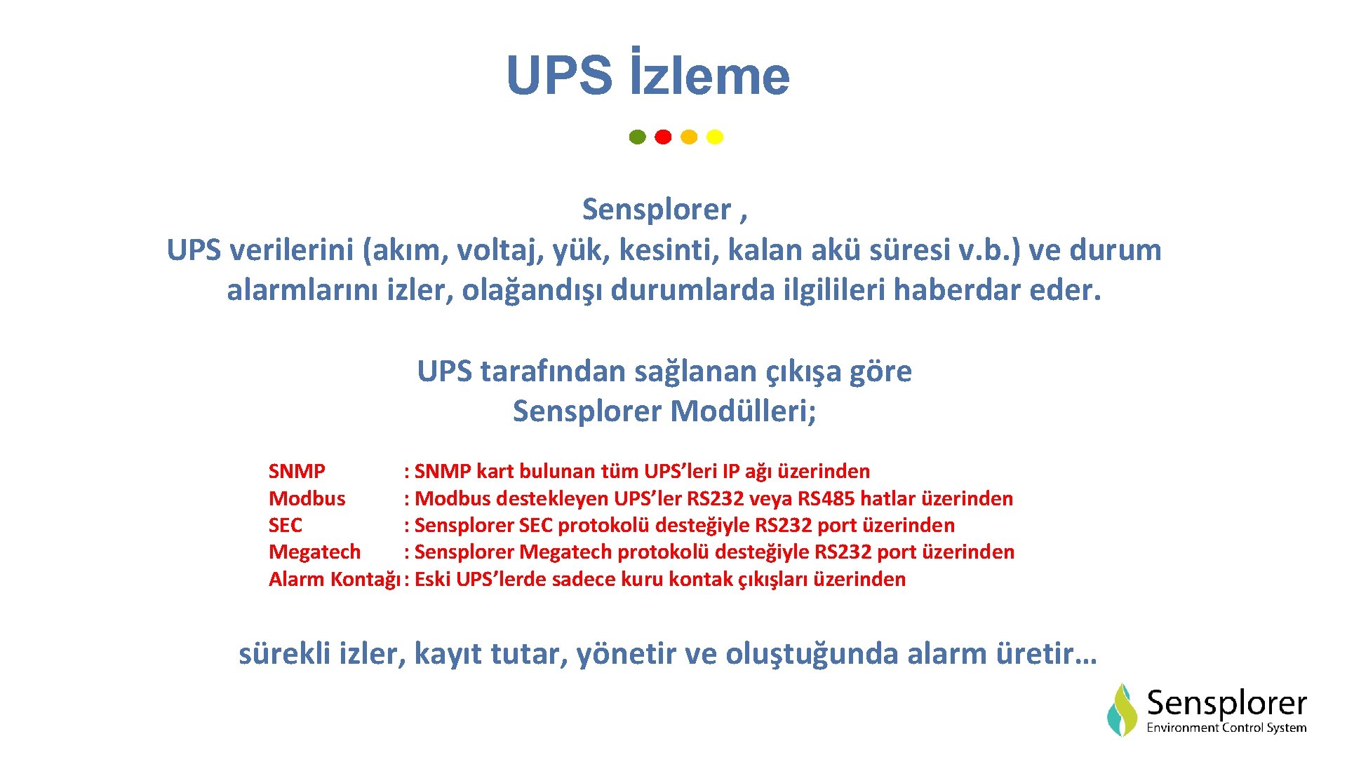 UPS İzleme Sensplorer , UPS verilerini (akım, voltaj, yük, kesinti, kalan akü süresi v.