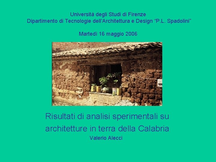 Università degli Studi di Firenze Dipartimento di Tecnologie dell’Architettura e Design “P. L. Spadolini”