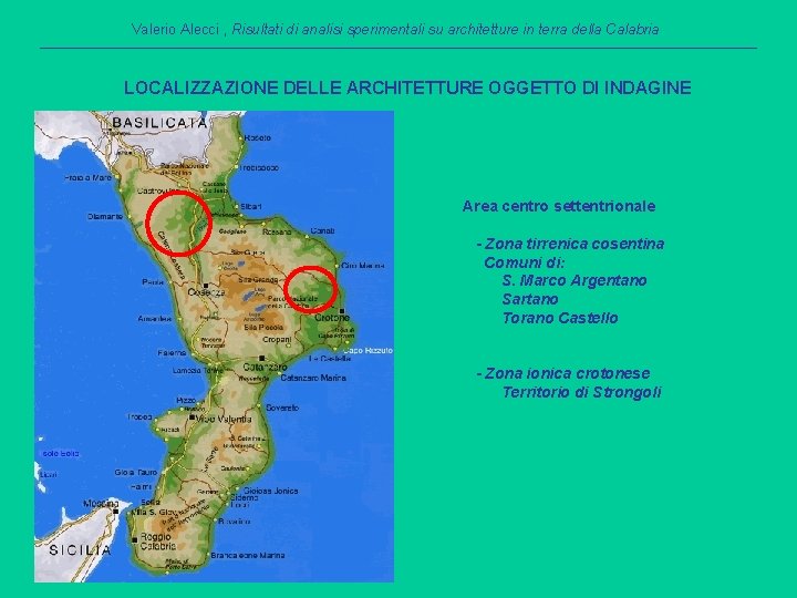 Valerio Alecci , Risultati di analisi sperimentali su architetture in terra della Calabria LOCALIZZAZIONE